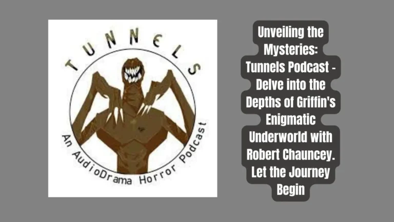 Uncover the Secrets of Griffin: Review of Tunnels Podcast