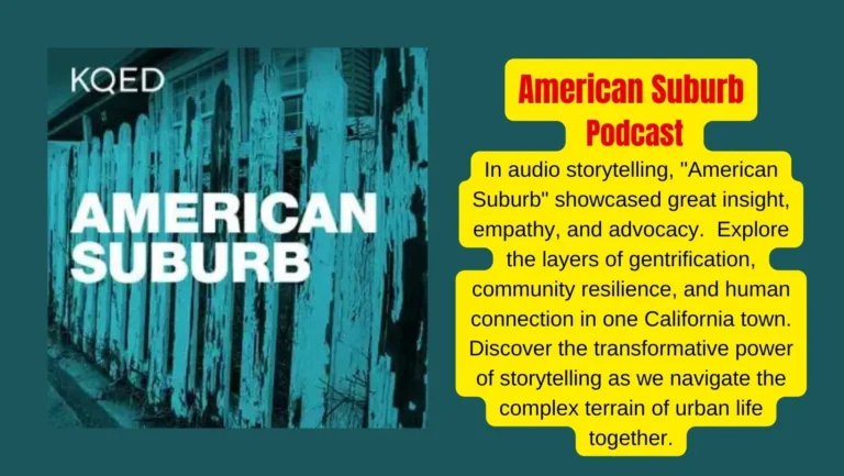 The Layers of Urban Transformation: “American Suburb” Podcast By KQED