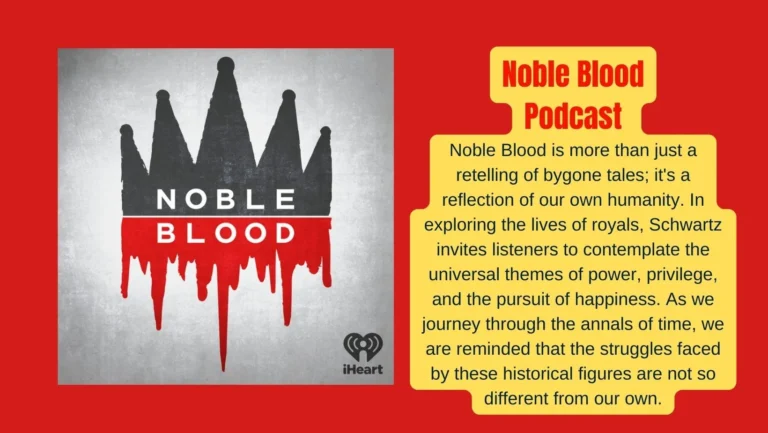 History’s Royal Drama: Noble Blood Podcast with Dana Schwartz