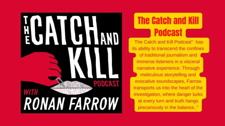 Listen ‘The Catch and Kill Podcast’ by Ronan Farrow