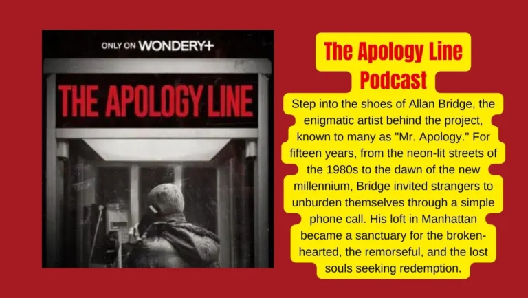 Can You Handle the Truth? Discover the Jaw-Dropping Revelations of ‘The Apology Line’ Podcast!