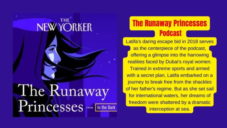 Trailblazing Audio Journalism : The New Yorker’s The Runaway Princesses Podcast