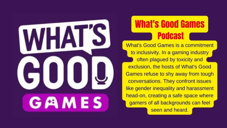 What’s Good Games: A Podcast Redefining Gaming Culture