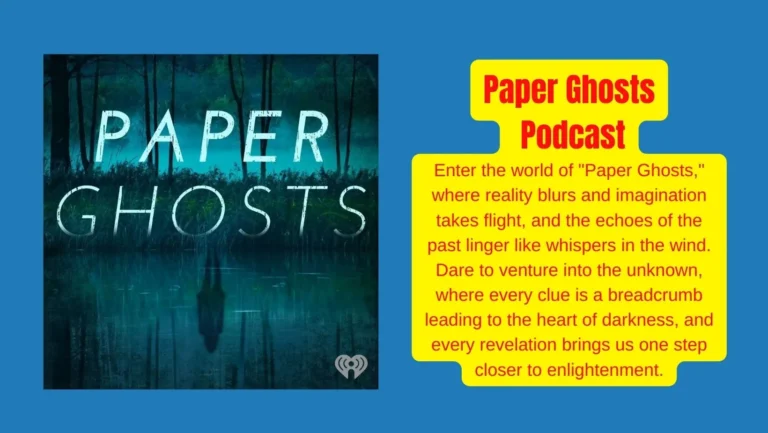 Heart-pounding Suspense: Why ‘Paper Ghosts’ Podcast Is a Must-Listen!