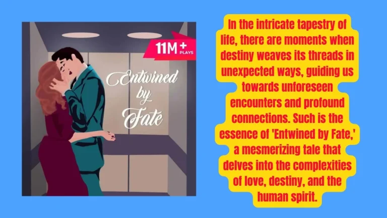 Pocket FM Audio Series ‘Entwined by Fate’: Listen The Full Story