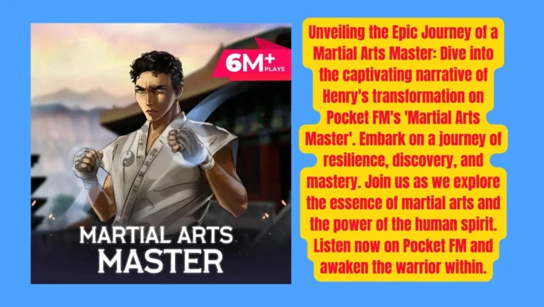 Pocket FM Audio Series ‘Martial Arts Master’ : Listen The Full Story