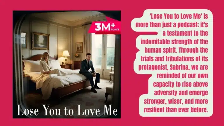 Pocket FM Audio Series ‘Lose You to Love Me’ : Listen The Full Story