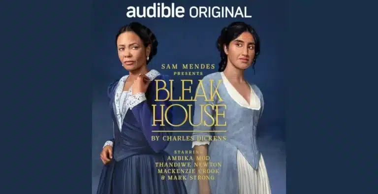 Audible’s BLEAK HOUSE: An Immersive Adaptation of Dickens’ Classic