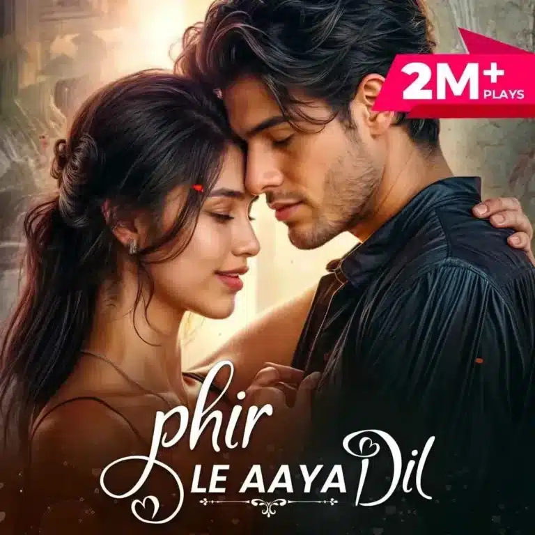 Pocket FM Audio Series “Phir Le Aaya Dil” : Listen The Full Story
