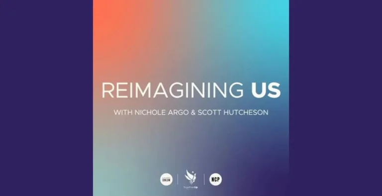 Reimagining Us Podcast: Bridging Divides, Fostering Connection, and Inspiring Community Action