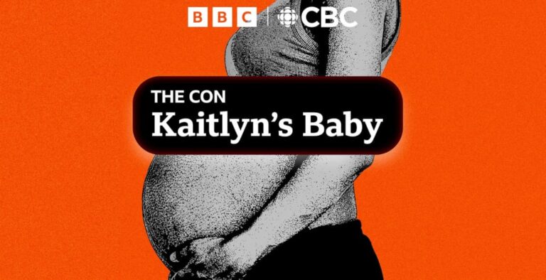 BBC World Service and CBC’s New True-Crime Podcast “Kaitlyn’s Baby”