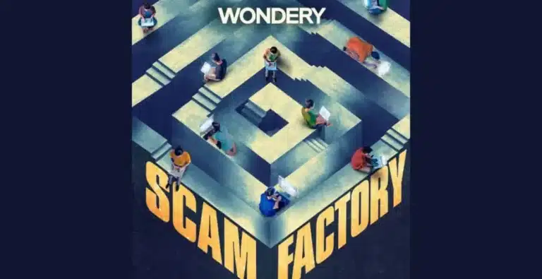 New True Crime Podcast Scam Factory Uncovers the Dark World of Scam Compounds & Forced Cyber Crime