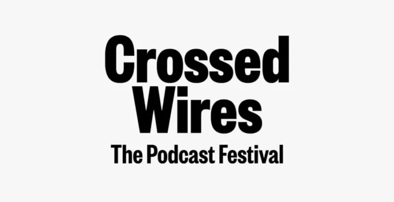 Crossed Wires 2025: UK’s Biggest Podcast Festival Returns to Sheffield