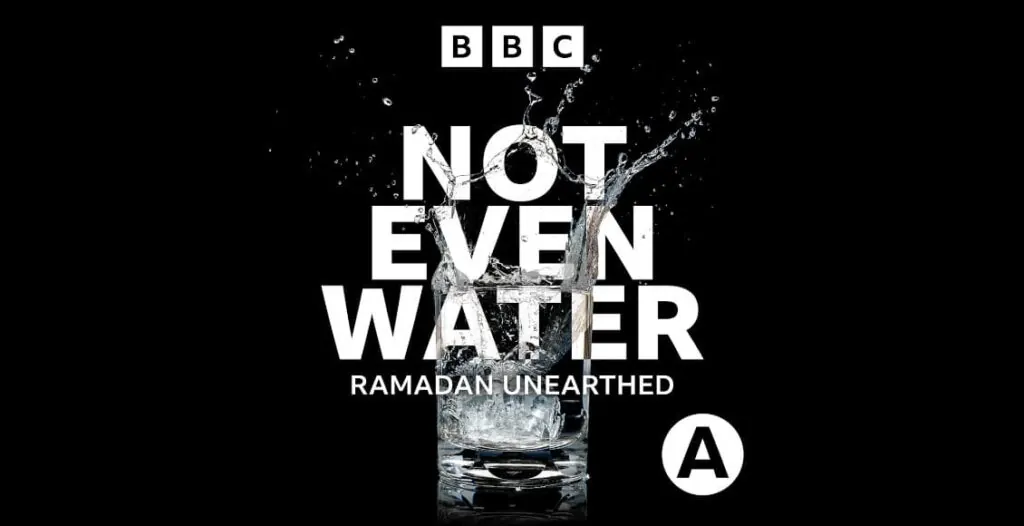 Cover image of BBC Asian Network’s ‘Not Even Water’ podcast