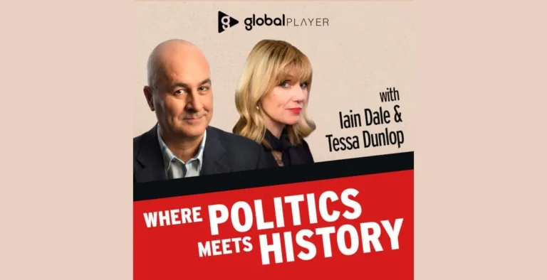 Where Politics Meets History Podcast: Iain Dale & Tessa Dunlop Discuss Politics & History