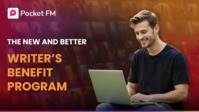 “Pocket FM Writer Benefits Program – Earn up to INR 30 LAKHS per year by writing captivating stories
