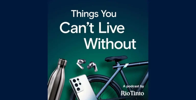 Rio Tinto’s ‘Things You Can’t Live Without’ Podcast Returns – Season 2 Now Streaming!