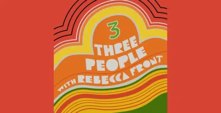 Rebecca Front’s New Podcast ‘Three People’ Explores Life-Changing Connections | Listen Now