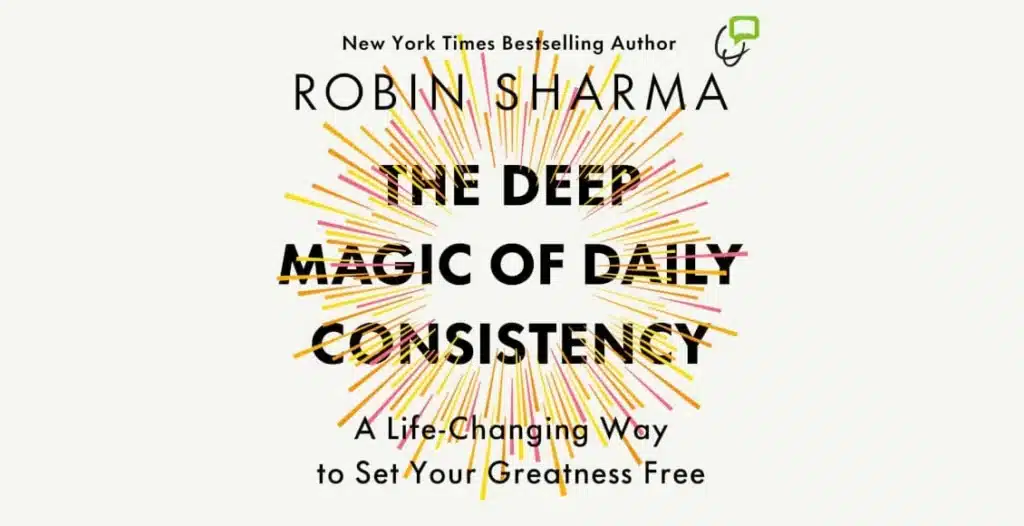 Robin Sharma launches The Deep Magic of Daily Consistency – a powerful audio mentoring series for success-driven individuals
