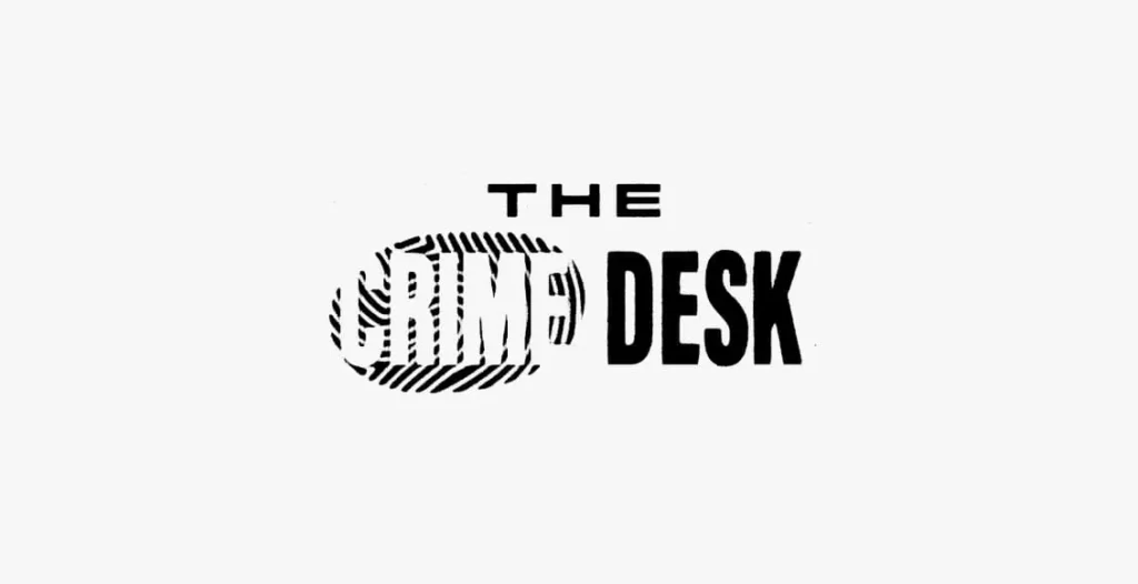 The Crime Desk Podcast Network – Exclusive True Crime Coverage