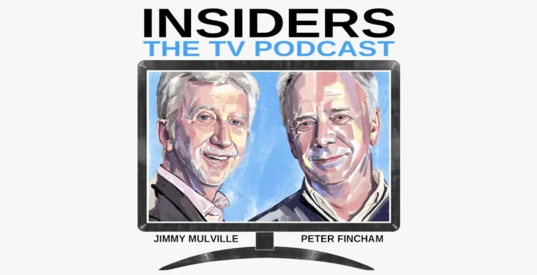 “Insiders: The TV Podcast” Debuts with Peter Fincham and Jimmy Mulville – A Deep Dive into British Television
