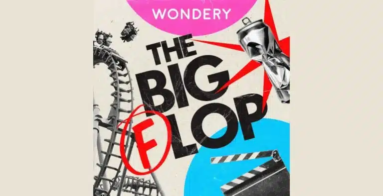 Wondery’s The Big Flop Returns With Full Video Episodes: Watch New Season Now!