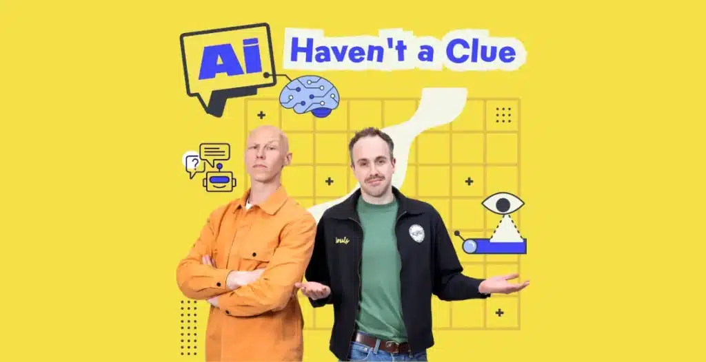 Podcast cover of James Chandler and George Butler co-hosting 'AI Haven’t a Clue' podcast on Artificial Intelligence