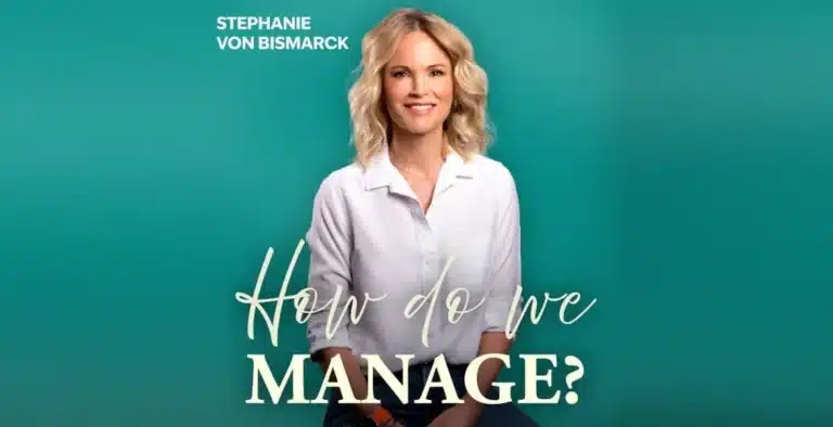 How Do We Manage? Podcast by Stephanie von Bismarck: Navigating Life, Tech, and Mental Health