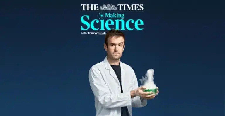Making Science with Tom Whipple: The Times’ New Science Podcast You Can’t Miss