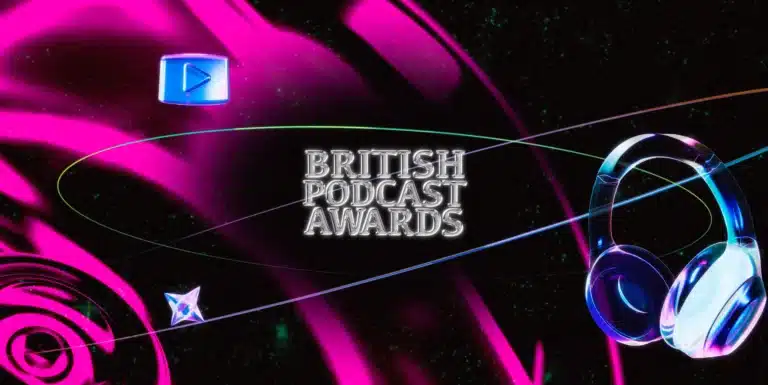 British Podcast Awards 2025 Voting Now Open – Cast Your Vote for Listeners’ Choice