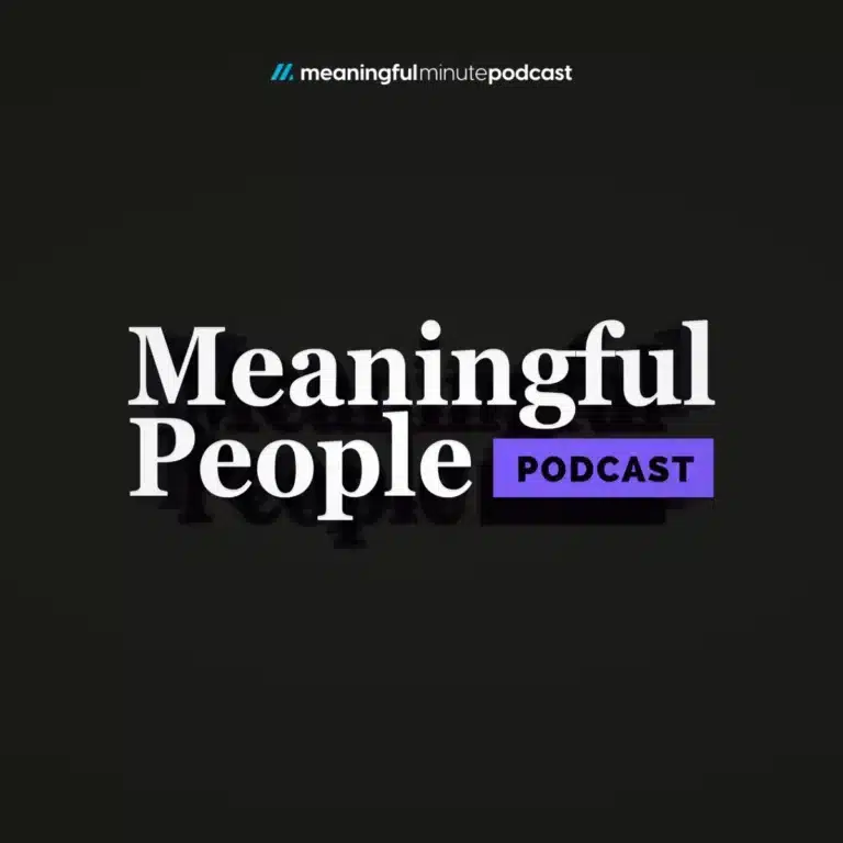 Meaningful People Podcast: Conversations That Transform Lives