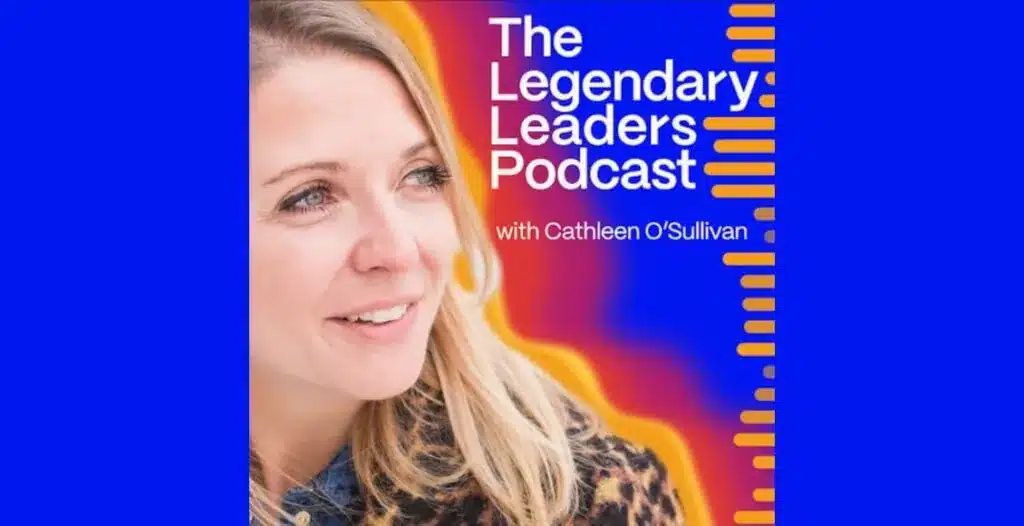The Legendary Leaders Podcast” — Cathleen O’Sullivan’s portrait in soft-focus, symbolizing compassionate yet clear leadership.