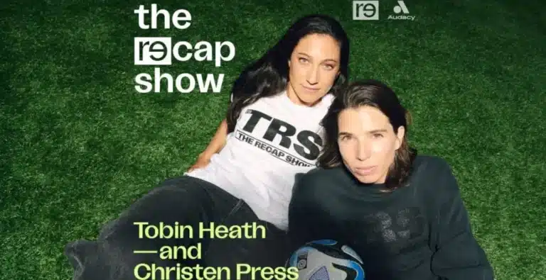 Audacy Partners with Tobin Heath & Christen Press to Expand The RE–CAP Show Globally