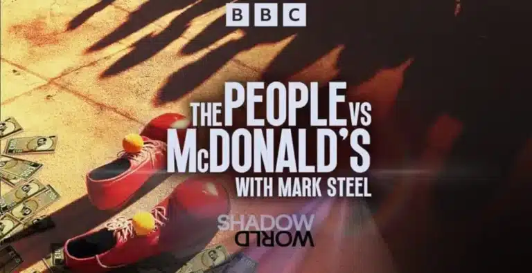 Mark Steel’s BBC Podcast ‘Shadow World’ Revives McLibel – The Case That Took on McDonald’s