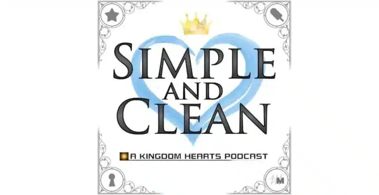 Simple and Clean Podcast Explores Kingdom Hearts Lore, Fandom & Culture