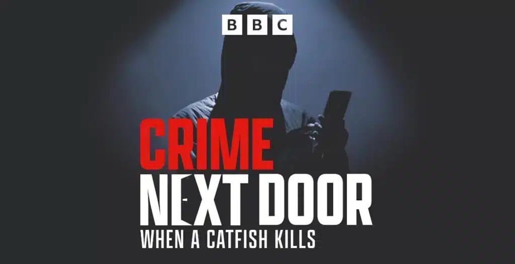 Crime Next Door podcast cover art with headline ‘When a Catfish Kills’ and dark silhouette representing online deception