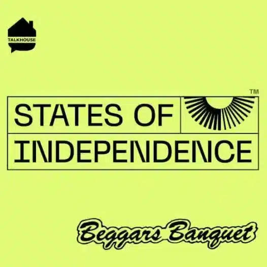 States of Independence Podcast Explores Beggars Banquet – The Indie Label That Changed Music