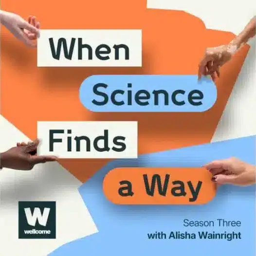 When Science Finds a Way podcast Season 3 with Alisha Wainwright – global voices in science and health