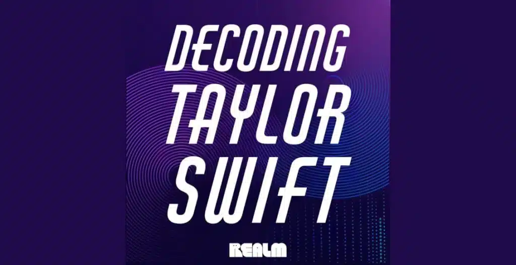 Decoding Taylor Swift Podcast Joins Realm Network