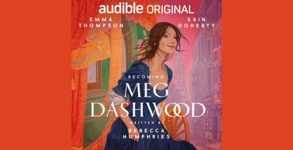 Emma Thompson narrating Becoming Meg Dashwood Audible Original podcast with Jane Austen-inspired background