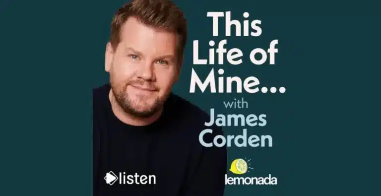 James Corden Launches This Life of Mine Podcast | Inside the 40-Episode Global Series