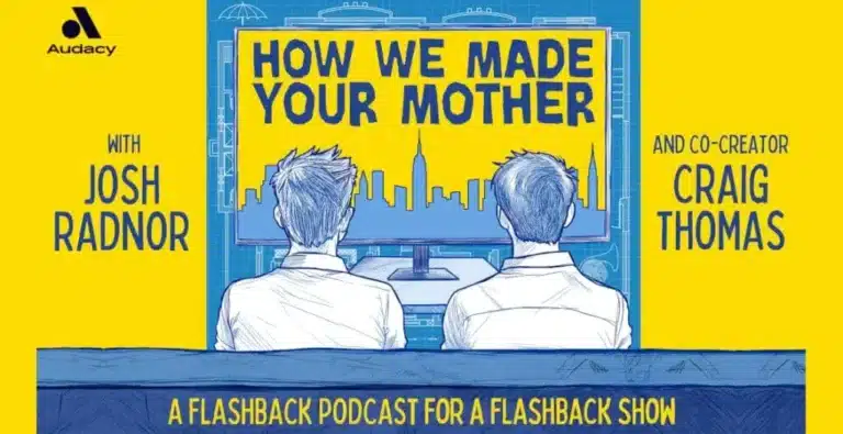 Audacy Expands Podcast Partnership with ‘How We Made Your Mother’ | Josh Radnor & Craig Thomas