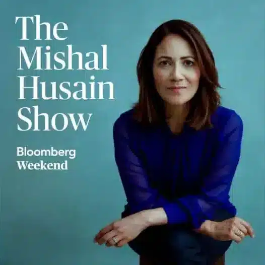The Mishal Husain Show: Bloomberg’s Flagship Global Podcast Launches Under Bloomberg Weekend