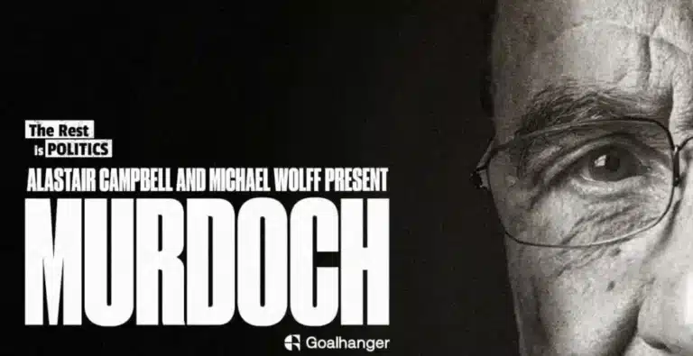 Murdoch Podcast Series by The Rest Is Politics: Alastair Campbell & Michael Wolff Explore Rupert Murdoch’s Empire