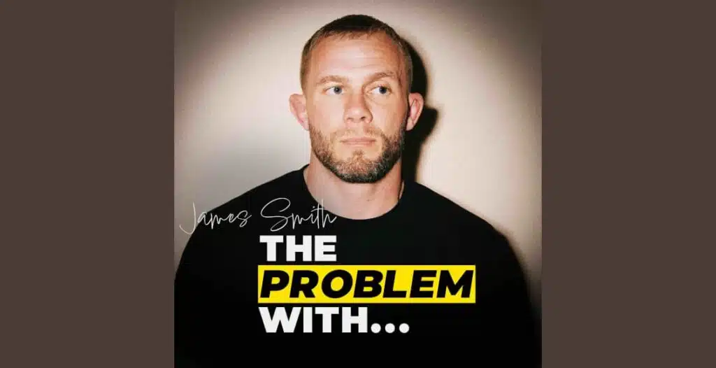 Podcast cover art of James Smith is back with The Problem With Podcast 