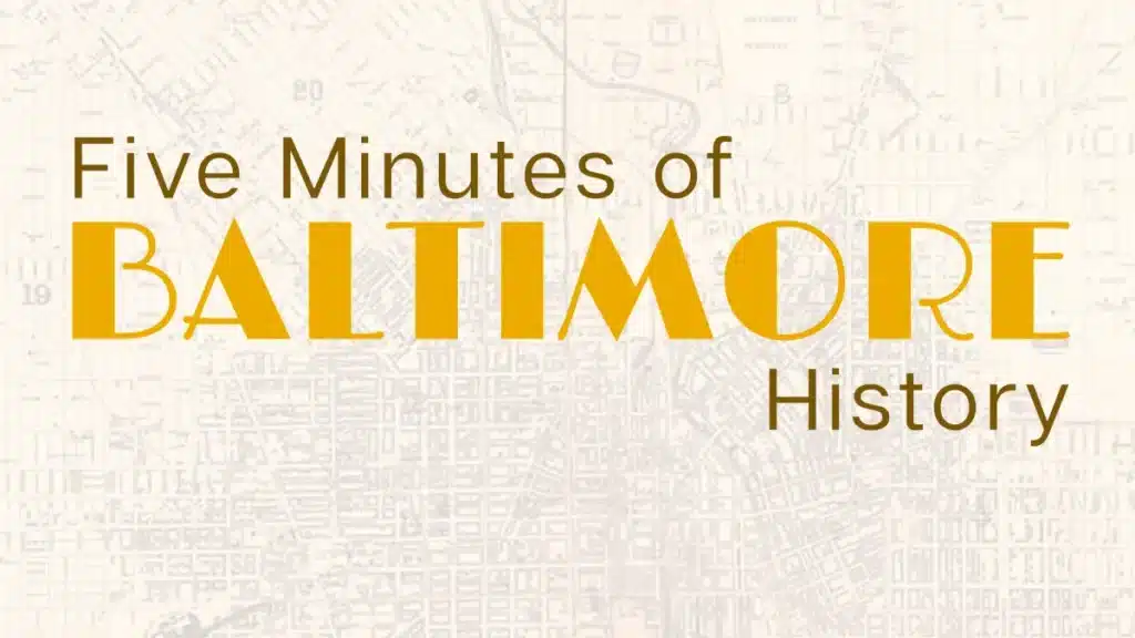Johns Hopkins hosts Five Minutes of Baltimore History podcast by Baltimore Public Media, exploring Baltimore’s neighborhoods and heritage.
