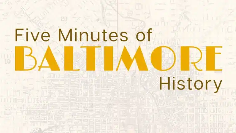 Five Minutes of Baltimore History: New Podcast and Radio Series Brings City Stories to Life