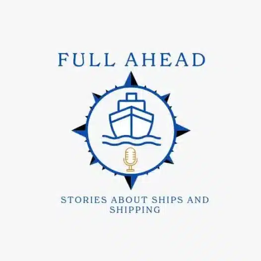 Full Ahead Podcast: The Maritime Industry Brought to Life Through Powerful Storytelling