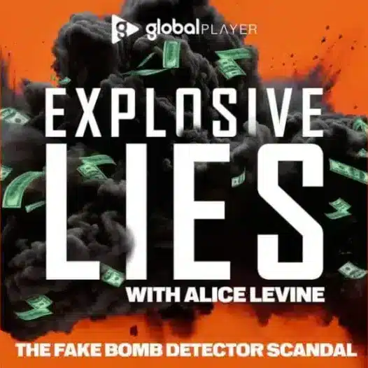 Alice Levine hosting Explosive Lies podcast by Global investigating a deadly international bomb detector scam