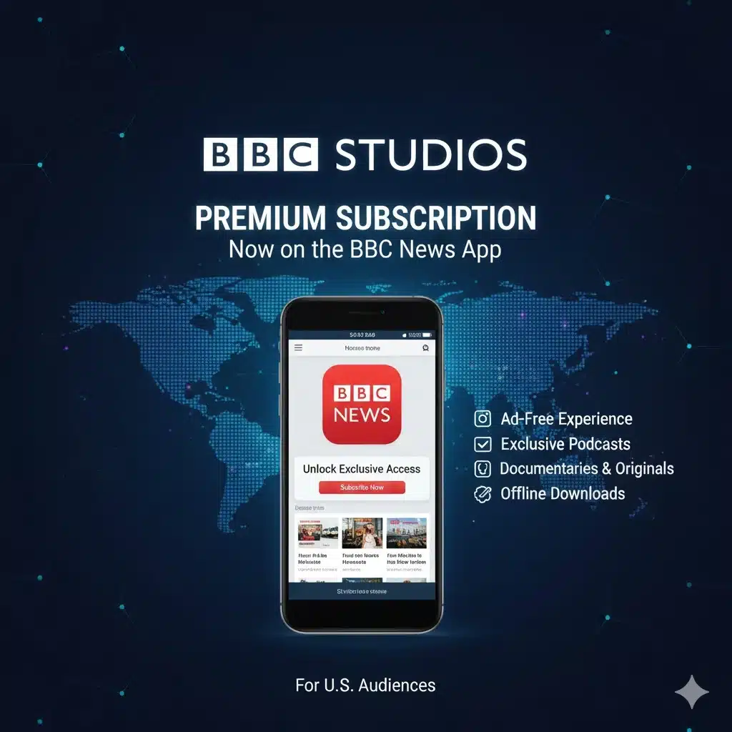 BBC Studios launches premium subscription model for U.S. audiences on BBC News app